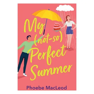 "My Not So Perfect Summer" - "" ("MacLeod Phoebe")