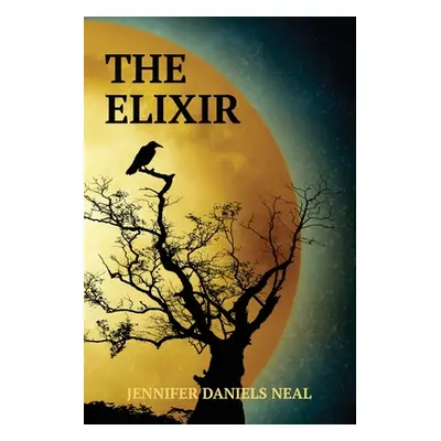 "The Elixir" - "" ("Neal Jennifer Daniels")