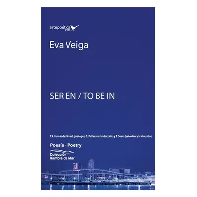 "Ser en / To Be In/ Ser en Eva Veiga" - "" ("Fernndez Naval Francisco X.")