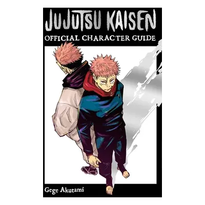 "Jujutsu Kaisen: The Official Character Guide" - "" ("Akutami Gege")