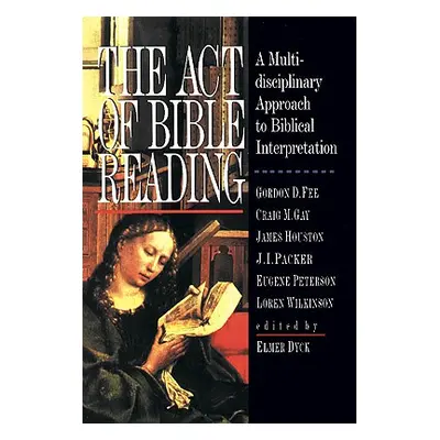 "The Act of Bible Reading" - "" ("Dyck Elmer")