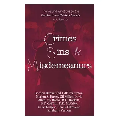 "Crimes, Sins, & Misdemeanors: Theme and Variations from the Bumbershoots Writers Society and Gu