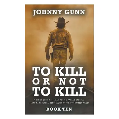 "To Kill or Not to Kill: A Terrence Corcoran Western" - "" ("Gunn Johnny")