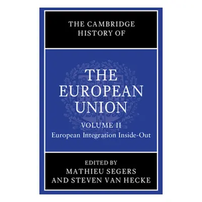 "The Cambridge History of the European Union: Volume 2, European Integration Inside-Out" - "" ("