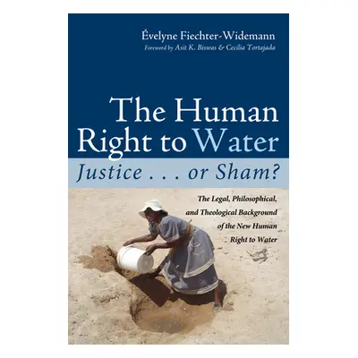 "The Human Right to Water: Justice . . . or Sham?" - "" ("Fiechter-Widemann Evelyne")