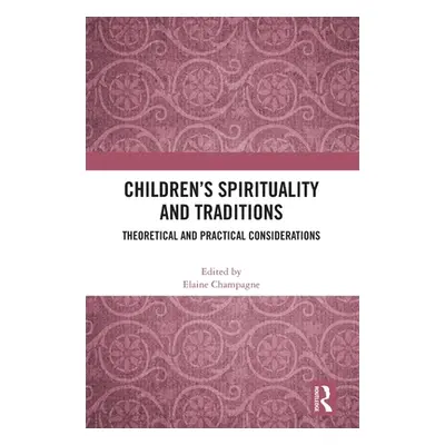 "Children's Spirituality and Traditions: Theoretical and Practical Considerations" - "" ("Champa