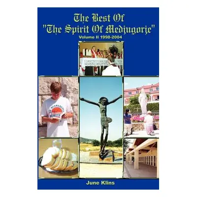 "The Best of The Spirit of Medjugorje": Volume II"" - "" ("Klins June")