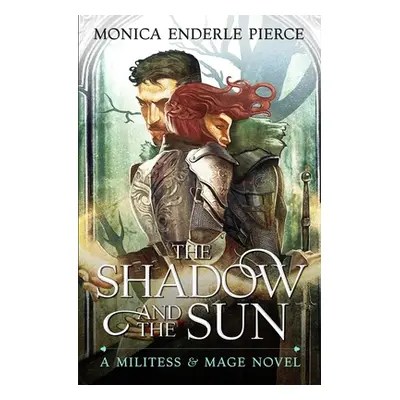 "The Shadow & The Sun" - "" ("Pierce Monica Enderle")