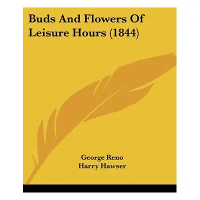 "Buds And Flowers Of Leisure Hours (1844)" - "" ("Reno George")