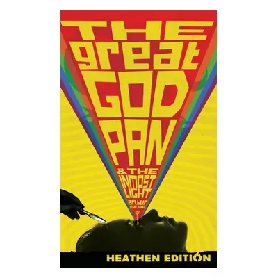 "The Great God Pan & The Inmost Light (Heathen Edition)" - "" ("Machen Arthur")