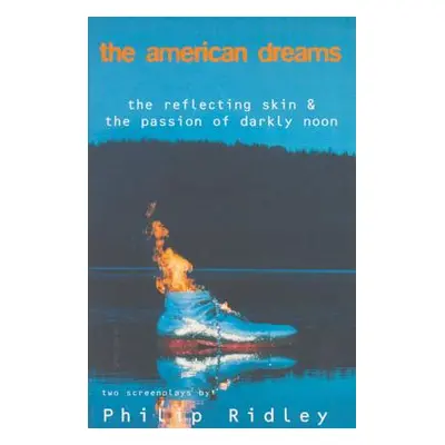 "The American Dreams: The Reflecting Skin and the Passion of Darkly Noon" - "" ("Ridley Philip")