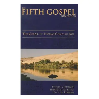 "The Fifth Gospel: The Gospel of Thomas Comes of Age" - "" ("Patterson Stephen J.")