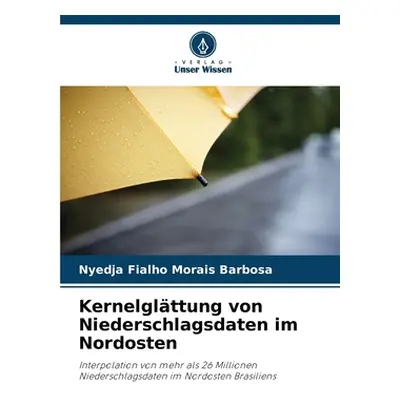 "Kernelglttung von Niederschlagsdaten im Nordosten" - "" ("Fialho Morais Barbosa Nyedja")