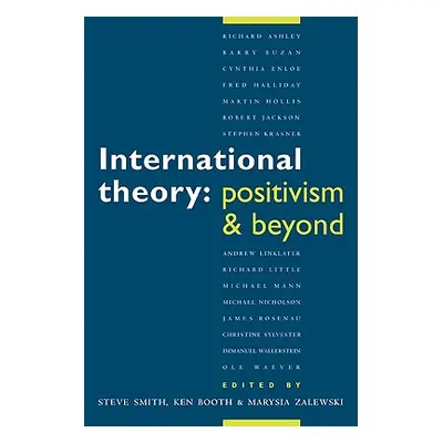 "International Theory: Positivism and Beyond" - "" ("Smith Steve")