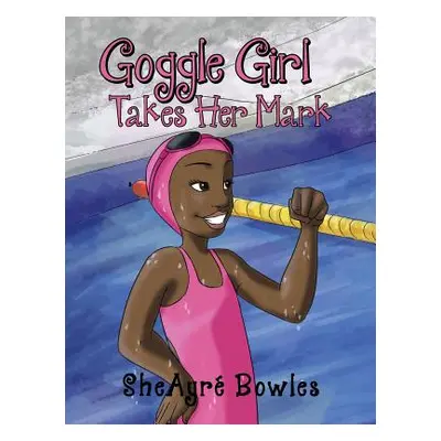 "Goggle Girl Takes Her Mark" - "" ("Bowles Sheayr")