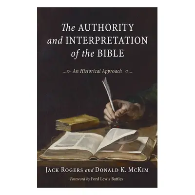 "Authority and Interpretation of the Bible: An Historical Approach" - "" ("Rogers Jack")