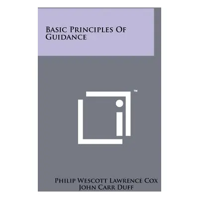 "Basic Principles of Guidance" - "" ("Cox Philip Wescott Lawrence")