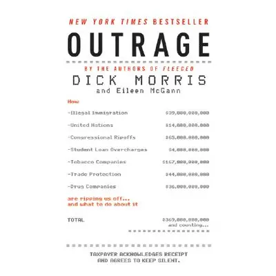 "Outrage: How Illegal Immigration, the United Nations, Congressional Ripoffs, Student Loan Overc