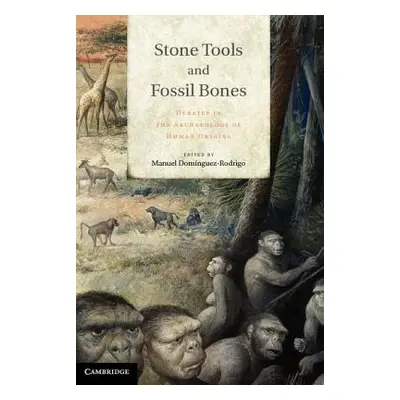 "Stone Tools and Fossil Bones" - "" ("Domnguez-Rodrigo Manuel")