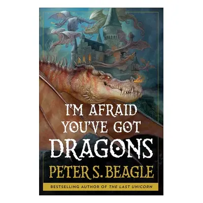 "I'm Afraid You've Got Dragons" - "" ("Beagle Peter S.")