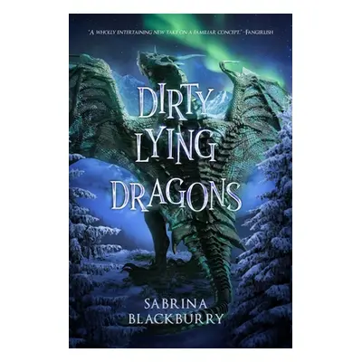 "Dirty Lying Dragons" - "" ("Blackburry Sabrina")