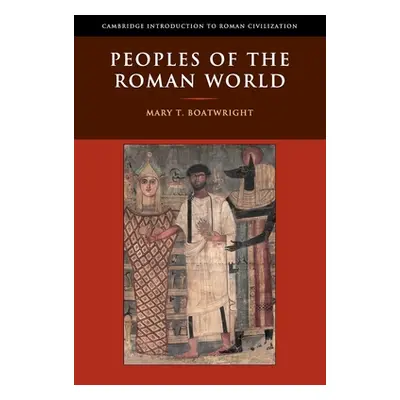 "Peoples of the Roman World" - "" ("Boatwright Mary T.")