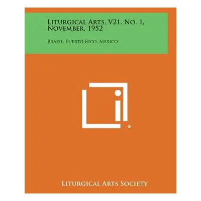 "Liturgical Arts, V21, No. 1, November, 1952: Brazil, Puerto Rico, Mexico" - "" ("Liturgical Art