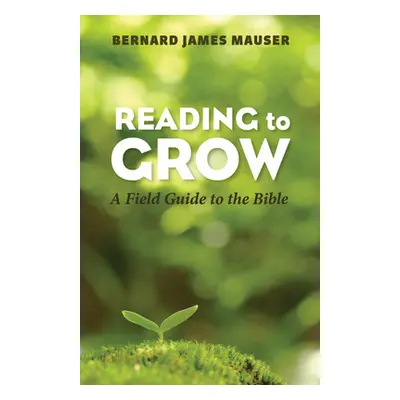 "Reading to Grow" - "" ("Mauser Bernard James")