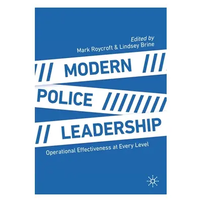 "Modern Police Leadership: Operational Effectiveness at Every Level" - "" ("Roycroft Mark")