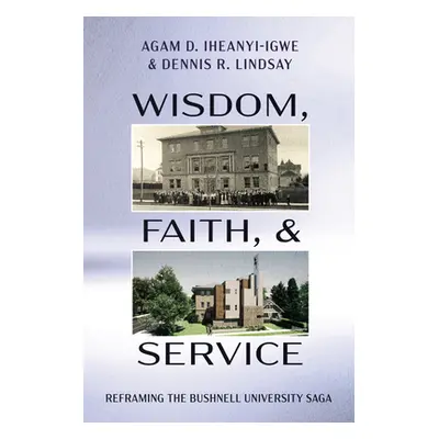 "Wisdom, Faith, and Service" - "" ("Iheanyi-Igwe Agam")