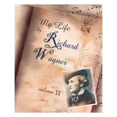 "My Life Vol II" - "" ("Wagner Richard")