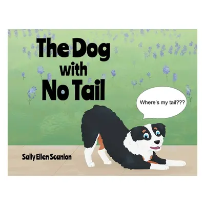 "The Dog with No Tail" - "" ("Scanlon Sally Ellen")