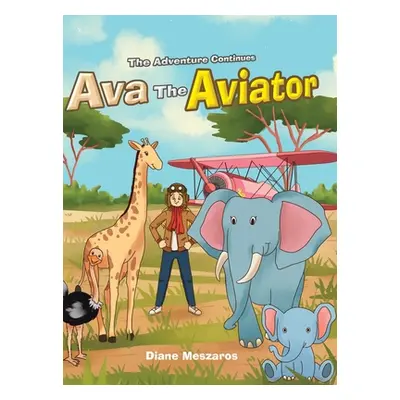 "Ava the Aviator -The Adventure Continues" - "" ("Meszaros Diane")