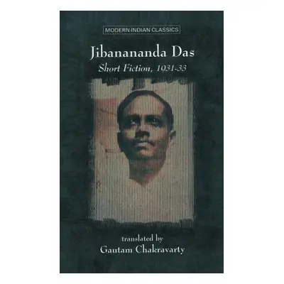 "Jibananda Das: Short Fiction" - "" ("Chakravarty Trs Gautam")