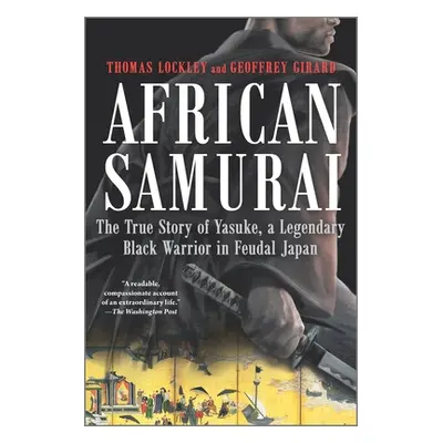 "African Samurai: The True Story of Yasuke, a Legendary Black Warrior in Feudal Japan" - "" ("Gi