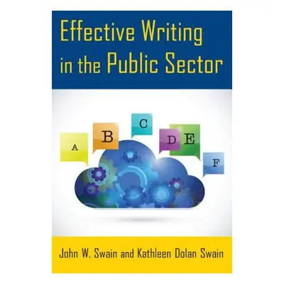 "Effective Writing in the Public Sector" - "" ("Swain John W.")