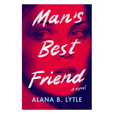 "Man's Best Friend" - "" ("Lytle Alana B.")