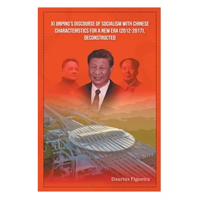 "Xi Jinping's Discourse of Socialism with Chinese Characteristics for a New Era (2012-2017), Dec