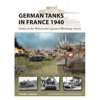 "German Tanks in France 1940: Armor in the Wehrmacht's Greatest Blitzkrieg Victory" - "" ("Zalog