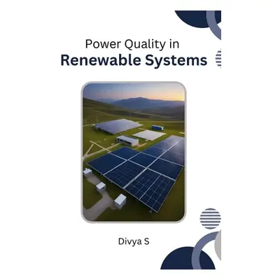 "Power Quality in Renewable Systems" - "" ("S Divya")