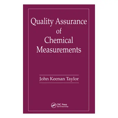 "Quality Assurance of Chemical Measurements" - "" ("Taylor John K.")