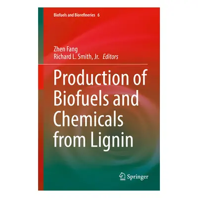 "Production of Biofuels and Chemicals from Lignin" - "" ("Fang Zhen")