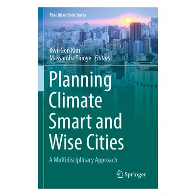 "Planning Climate Smart and Wise Cities: A Multidisciplinary Approach" - "" ("Kim Kwi-Gon")