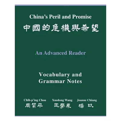 "China's Peril And Promise: An Advanced Reader: Vocabulary And Grammar Notes" - "" ("Chou Chih-P