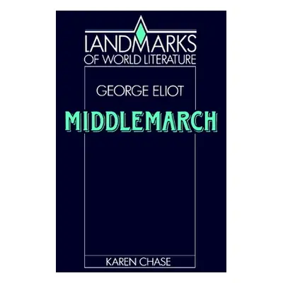 "Eliot: Middlemarch" - "" ("Chase Karen")