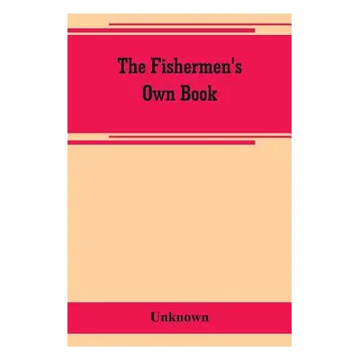 "The fishermen's own book, comprising the list of men and vessels lost from the port of Gloucest