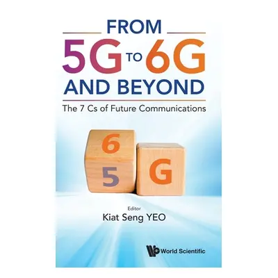 "From 5g to 6g and Beyond: The 7 CS of Future Communications" - "" ("Yeo Kiat Seng")