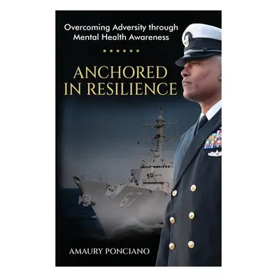 "Anchored in Resilience: Overcoming Adversity through Mental Health Awareness" - "" ("Ponciano A