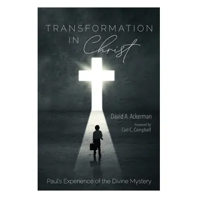 "Transformation in Christ" - "" ("Ackerman David A.")