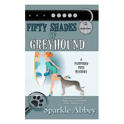 "Fifty Shades of Greyhound" - "" ("Abbey Sparkle")